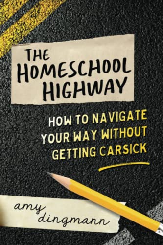 Beispielbild fr The Homeschool Highway: How to Navigate Your Way Without Getting Carsick zum Verkauf von ZBK Books