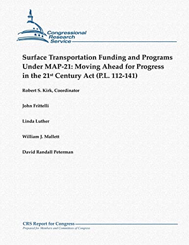 Beispielbild fr Surface Transportation Funding and Programs Under MAP-21: Moving Ahead for Progress in the 21st Century Act (P.L. 112-141) zum Verkauf von Lucky's Textbooks