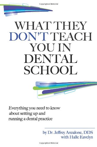 Stock image for What They Don't Teach You in Dental School for sale by ThriftBooks-Dallas