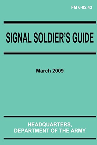 9781481146586: Signal Soldier's Guide (FM 6-02.43)