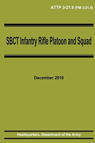 SBCT Infantry Rifle Platoon and Squad (ATTP 3-21.9) (9781481146630) by Army, Department Of The