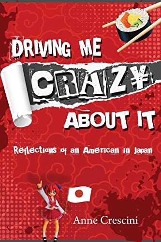 Beispielbild fr Driving Me Crazy About It: Reflections of an American in Japan zum Verkauf von THE SAINT BOOKSTORE