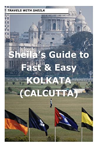 Beispielbild fr Sheilas Guide to Fast Easy Kolkata/Calcutta zum Verkauf von Blue Vase Books