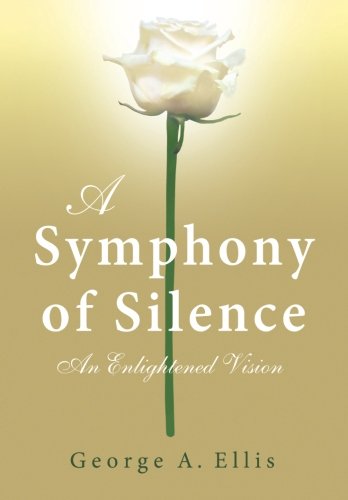 Beispielbild fr A Symphony of Silence: An Enlightened Vision zum Verkauf von ThriftBooks-Atlanta