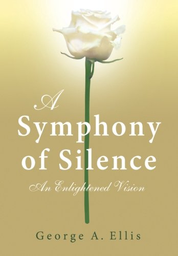 Stock image for A Symphony of Silence: An Enlightened Vision for sale by ThriftBooks-Atlanta