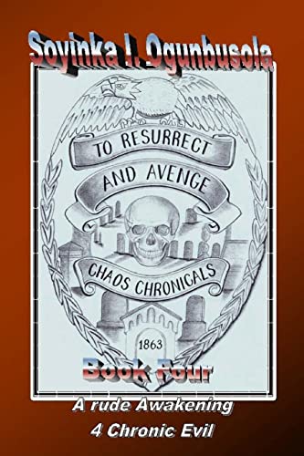 Imagen de archivo de To Resurrect And Avenge: Chaos Chronicals (Police Terrorism) (Volume 4) a la venta por Ergodebooks