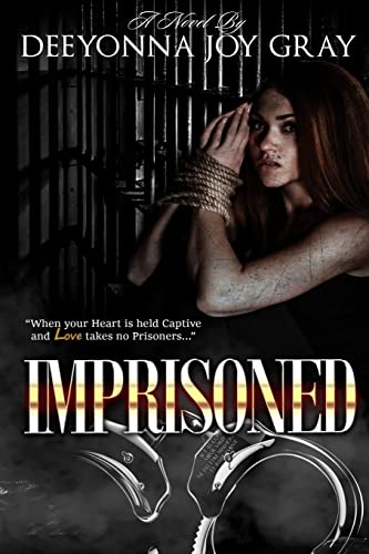 Imagen de archivo de Imprisoned: When your Heart is held Captive and Love takes no Prisoners a la venta por THE SAINT BOOKSTORE