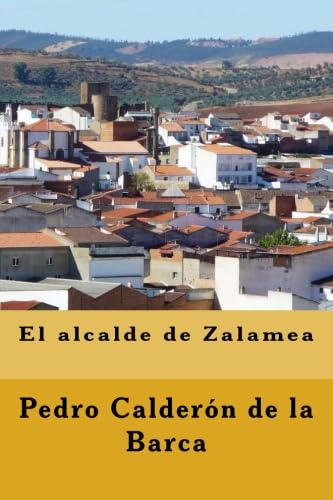 9781481154567: El alcalde de Zalamea (Clsicos castellanos) (Spanish Edition)