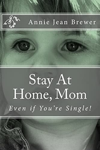 9781481156370: Stay At Home, Mom: Even if You're Single!