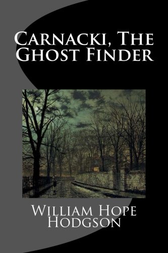 Carnacki, The Ghost Finder (9781481158633) by Hodgson, William Hope