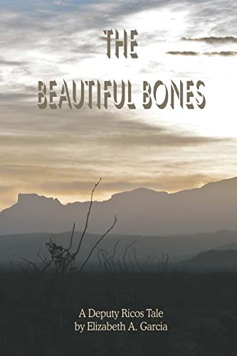 Stock image for The Beautiful Bones: a Deputy Ricos Tale for sale by SecondSale