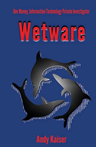 9781481160667: Wetware: Dev Manny, Information Technology Private Investigator: Volume 2