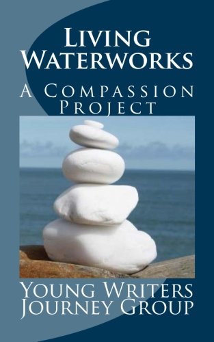 Stock image for Living Waterworks: A Compassion Project (Volume 1) for sale by Revaluation Books
