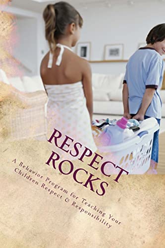 Beispielbild fr RESPECT ROCKS: A Behavior Program for Teaching Your Children Respect & Responsibility zum Verkauf von Wonder Book