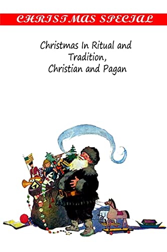 9781481162951: Christmas In Ritual and Tradition, Christian and Pagan
