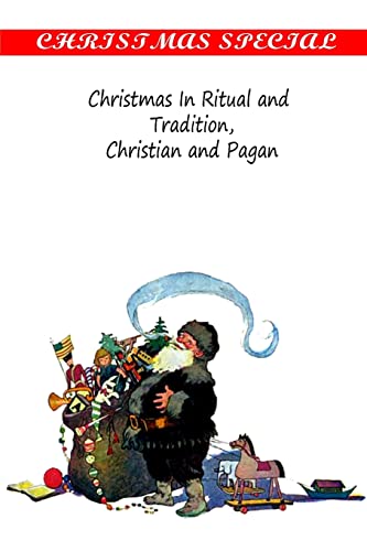 Stock image for Christmas In Ritual and Tradition, Christian and Pagan for sale by THE SAINT BOOKSTORE