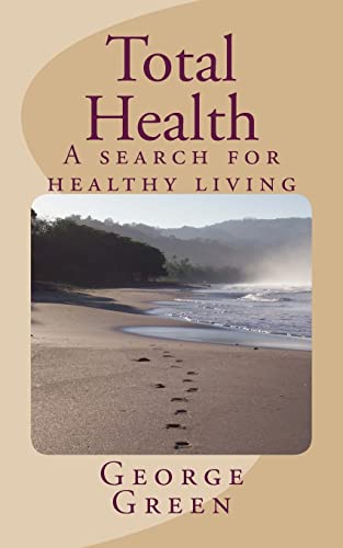 Total Health: A search for healthy living (9781481168632) by Green, George