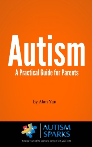 Beispielbild fr Autism : A Practical Guide for Parents zum Verkauf von Better World Books