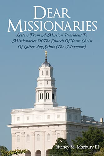 Beispielbild fr Dear Missionaries: LETTERS FROM A MISSION PRESIDENT TO MISSIONARIES OF THE CHURCH OF JESUS CHRIST OF LATTER-DAY SAINTS (THE MORMONS) zum Verkauf von MusicMagpie