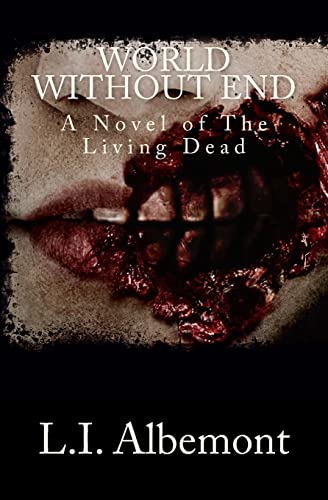 Stock image for World Without End: A Novel of The Living Dead for sale by ThriftBooks-Atlanta