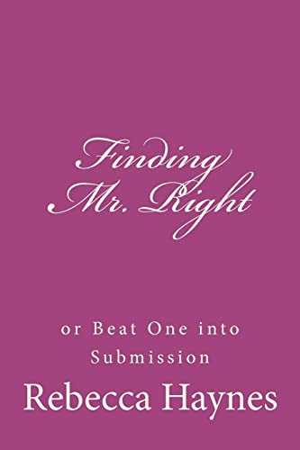 Imagen de archivo de Finding Mr. Right or Beat One into Submission a la venta por THE SAINT BOOKSTORE