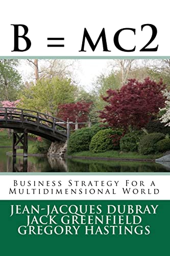 Stock image for B = mc2: Business Strategy For a Multidimensional World for sale by Lucky's Textbooks