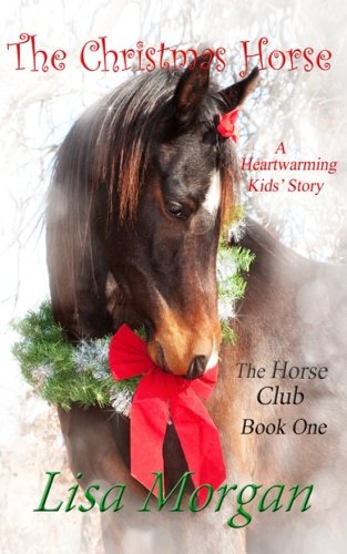 Stock image for The Christmas Horse: The Horse Club (The Horse Club Book Two) for sale by Idaho Youth Ranch Books