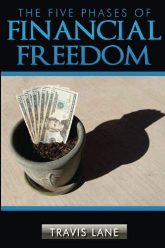 Imagen de archivo de The Five Phases of Financial Freedom a la venta por Revaluation Books