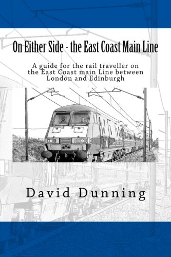9781481188920: On Either Side - the East Coast Main Line: A guide for the rail traveller on the East Coast main Line between London and Edinburgh