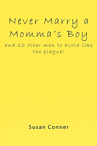 9781481192408: Never Marry a Momma's Boy: and 62 other men to avoid like the plague!