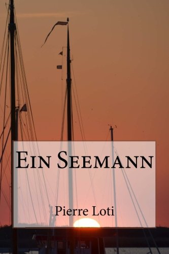 Ein Seemann (German Edition) (9781481198233) by Loti, Pierre