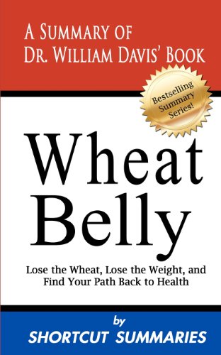 Stock image for Wheat Belly: A Summary of Dr. William Davis' Book Lose the Wheat, Lose the Weight and Find Your Path Back to Health for sale by ThriftBooks-Atlanta