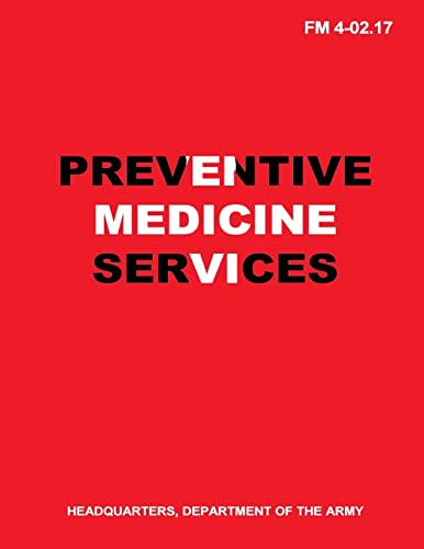 Preventive Medicine Services (FM 4-02.17) (9781481202930) by Army, Department Of The