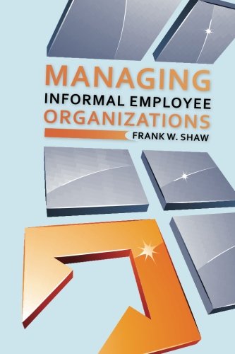 Stock image for Managing Informal Employee Organizations for sale by Jenson Books Inc