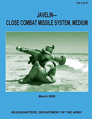 Javelin-Close Combat Missile System, Medium (FM 3-22.37) (9781481209571) by Army, Department Of The