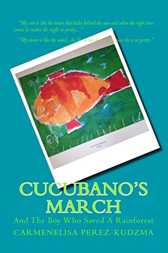 Beispielbild fr Cucubano's March: And the Boy Who Saved A Rainforest.: And the Boy Who Saved a Rainforest. zum Verkauf von ThriftBooks-Atlanta
