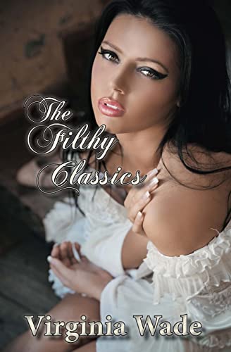 9781481212168: The Filthy Classics: A modern, erotic adaptation of Jane Austen