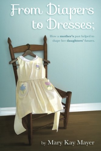 9781481215459: From Diapers to Dresses