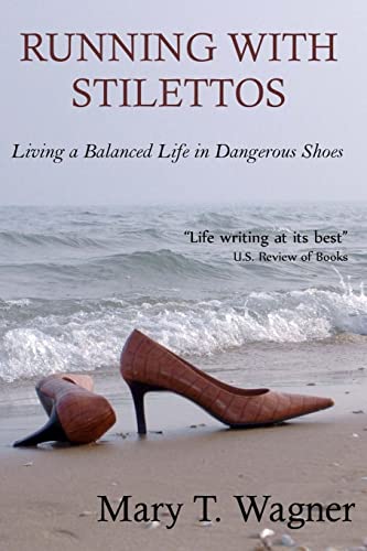 9781481216692: Running with Stilettos: Living a Balanced Life in Dangerous Shoes