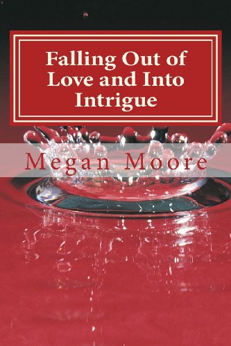 Stock image for Falling Out of Love and Into Intrigue Moore, Megan for sale by Turtlerun Mercantile