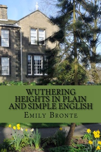 9781481221092: Wuthering Heights In Plain and Simple English: Includes Study Guide, Complete Unabridged Book, Historical Context, Biography and Character Index