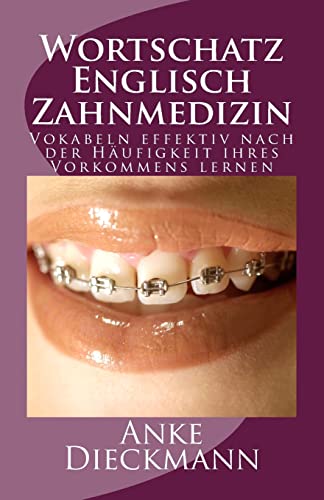 Beispielbild fr Wortschatz Englisch Zahnmedizin: Vokabeln effektiv nach der Haufigkeit ihres Vorkommens lernen zum Verkauf von THE SAINT BOOKSTORE