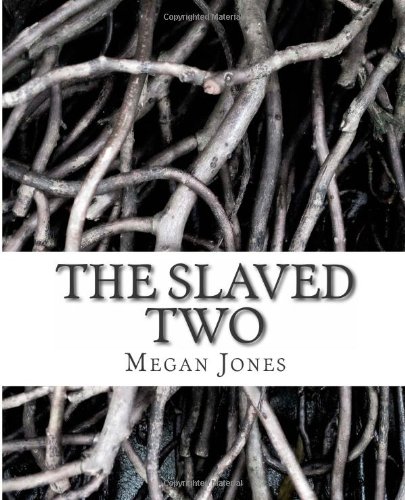 The Slaved Two (The Slaved Trilogy) (9781481225953) by Jones, Megan