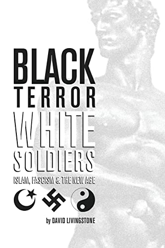 Beispielbild fr Black Terror White Soldiers: Islam, Fascism & the New Age zum Verkauf von THE SAINT BOOKSTORE