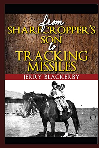 9781481226622: from Sharecropper's Son to Tracking Missiles: Volume 1