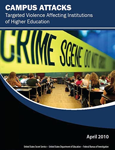 Campus Attacks: Targeted Violence Affecting Institutions of Higher Education (9781481227971) by Drysdale, Diana A.; Modzeleski, William; Simons, Andre B.; Security, U.S. Department Of Homeland; Education, U.S. Department Of; Investigation,...