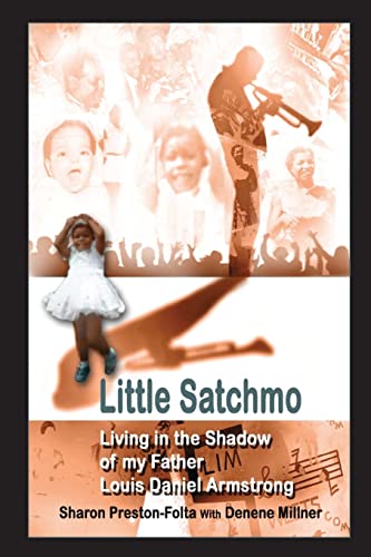 Imagen de archivo de Little Satchmo: Living In the Shadow Of My Father, Louis Daniel Armstrong a la venta por ZBK Books