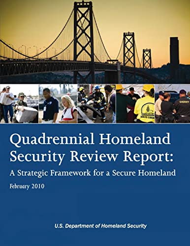 Quadrennial Homeland Security Review Report: A Strategic Framework for a Secure Homeland (9781481228398) by Security, U.S. Department Of Homeland