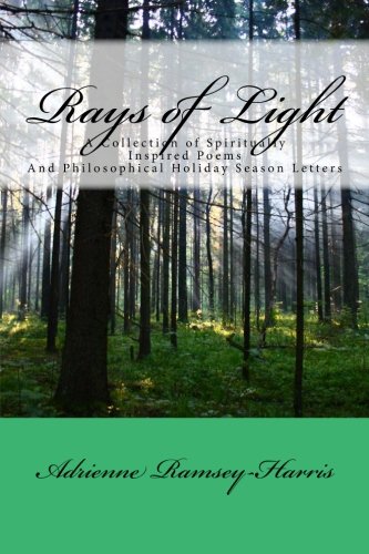 Beispielbild fr Rays of Light: A Collection of Spiritually Inspired Poems and Philosophical Holiday Season Letters zum Verkauf von Revaluation Books