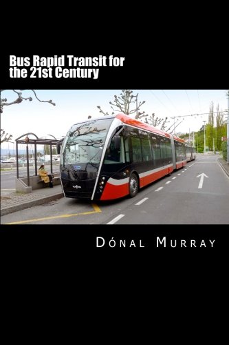 9781481233989: Bus Rapid Transit for the 21st Century